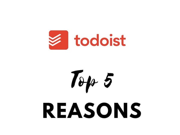 Top 5 reasons to use Todoist as your daily driver