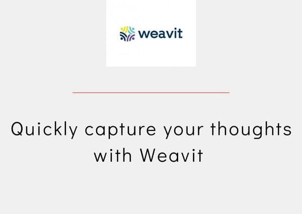 Weavit – an app to capture your thoughts !